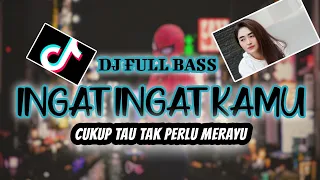 Download Dj Cukup Tau Tak Perlu Merayu Viral Tiktok - Dj Full Bass Ingat Ingat Kamu MP3