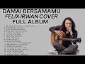 Download Lagu FELIX IRWAN COVER FULL ALBUM - AKU MASIH SEPERTI YANG DULU - BINTANG DI SURGA - BERITA PADA KAWAN