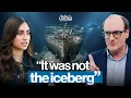 Titanic Historian Spent 6 Years Proving We Got It All Wrong