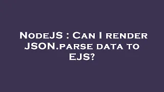 NodeJS Can I render JSON parse data to EJS