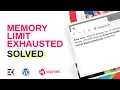 WordPress Memory Limit Exhausted - Fatal Error