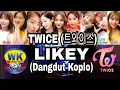 Download Lagu TWICE (트와이스) - LIKEY (Dangdut Koplo)