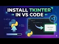 How to Install Tkinter in VS Code Python GUI Programming Setup Guide