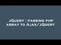 jQuery passing php array to