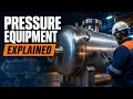 Pressure Equipment Explained Design Welding Inspection Safety