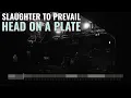 Head On A Plate - Slaughter To Prevail