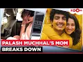 Palash Muchhal's mother BREAKS SILENCE on her son's hospitalization amid cheating rumours