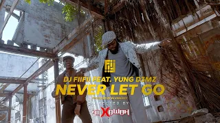 dj fiifii never let go ft yung d3mz official music video 