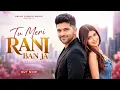 New Punjabi Song Tu Meri Rani Ban Ja Guru Randhawa Nidhi Latest Punjabi song 2026