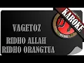 Download Lagu VAGETOZ - RIDHO ALLAH RIDHO ORANGTUA ( KAROKE )