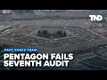 Pentagon fails seventh consecutive audit Why