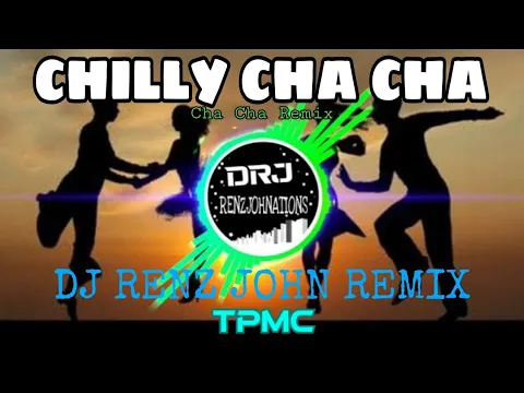 Download MP3 Chilly Cha Cha (Cha Cha Remix) - DJ Renz John Remix - 2k23