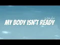 Sombr - My Body Isn't Ready (Lyrics)