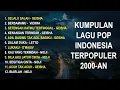 Download Lagu kumpulan lagu pop indonesia terpopuler 2000an yang bisa di download v2