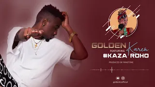 golden ft malkia karen kaza roho official audio 