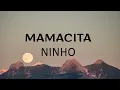 MAMACITA - NINHO (PAROLES)