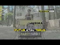 Download Lagu PUTUS ATAU TERUS - JUDIKA || EXCLUSIVE PARTY FUNKY REMIX