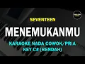Download Lagu MENEMUKANMU KARAOKE COWOK/PRIA SEVENTEEN MP3