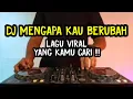 Download Lagu DJ REMIX VIRAL 2025 !!! Mengapa Kau Berubah (Valdy Nyonk) Full Bass Glerr