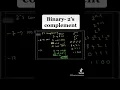 Binary Addition and Subtraction With-Negative Numbers 2 s Complements Signed Magnitude