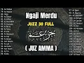 Download Lagu Murotal Al Quran Merdu Juz 30 Full (Juz Amma) 2025 Ngaji Merdu | Alaa aqel