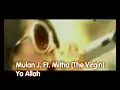 Ya Allah - Mulan Jameela \u0026 Mitha The Virgin (Karaoke Video/Stereo LR)