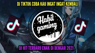 Download Dj Tiktok Terbaru Coba Kau Ingat Ingat Kembali 2021 MP3
