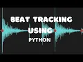 Beat Tracking Track time stamps of beat Python