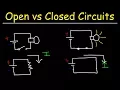 Open Circuits Closed Circuits Short Circuits - Basic Introduction