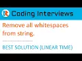 Best way to Remove all white spaces from a string Linear-Time Solution