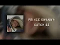 Prince Swanny- Catch 22 [Sped Up+Reverb]