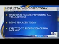 Henrietta DMV closed Tuesday