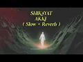 AKKI - Shikayat  (Slowed + Reverb) DeeEdm Music