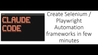 Claude Code AI Agent - Create Selenium Playwright Automation Frameworks in few minutes