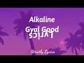 Alkaline - Gyal Good Lyrics | Strictly Lyrics