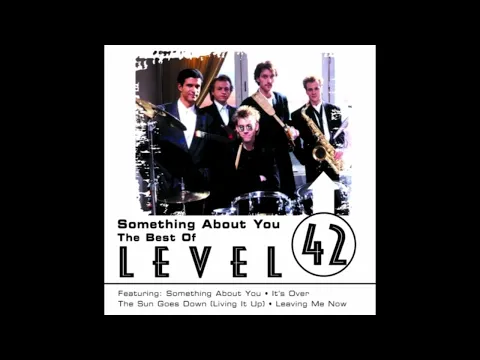 Download MP3 Level 42 - Something About You - Extended - Remastered Into 3D Audio