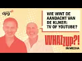 Lagu Wie wint de aandacht van de kijker: TV of YouTube? - Whazzup?! in Media S2E2