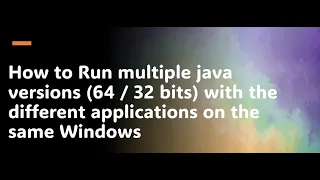 How to run multiple java versions 64 32 bits on the same Windows