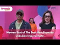 [FULL] Momen 8est of The Best Host Brownis Lakukan Impersonate - BROWNIS (13/11/2025)