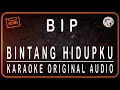 Download Lagu BIP -BINTANG HIDUPKU-KARAOKE ORIGINAL AUDIO