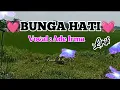 Download Lagu BUNGA HATI - Lirik (Ade Irma) Musik Dangdut @Riachane1