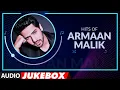 Hits of Armaan Malik | Birthday Special | Best of \