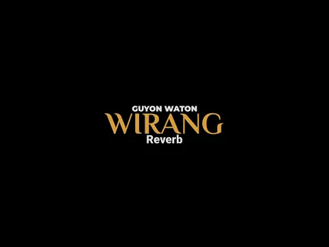 Download MP3 WIRANG-GUYON WATON (REVERB) Viral Tiktok