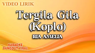 ria amelia tergila gila koplo official video lirik 