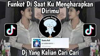 dj di saatku mengharapkan dirimu by dj almira berto dj aku kau sakiti gama 1 funkot viral tiktok 