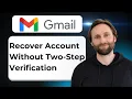 How to Recover a Gmail Account Without Two-Step Verification 2026 Guide
