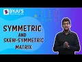 Symmetric and Skew symmetric matrix - Problem Solving Techniques