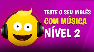 NÍVEL 2 | QUIZ COM MÚSICA! - INGLÊS PARA INICIANTES 💖