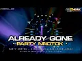 DJ ALREADY GONE PARTY NROTOK FT DJ DICKY ANDIKA • FULLBASS DERRAAGGG