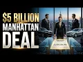 Inside a Secret 5 Billion Manhattan Deal